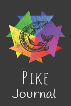 Pike Journal: Animal Lovers Gift. Pretty Lined Notebook & Diary For Writing And Note Taking For Your Special Day.(120 Blank Lined Pages - 6x9 Inches)