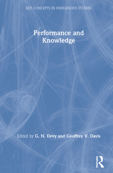 Performance and Knowledge (Key Concepts in Indigenous Studies)