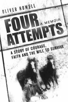 Paperback Four Attempts: A Story of Courage, Faith and the Will to Survive Book