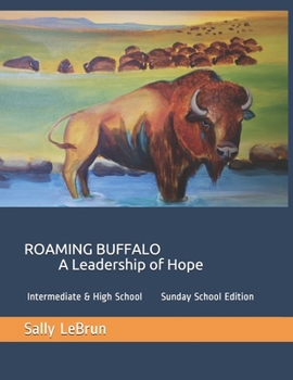 Paperback Roaming Buffalo A Leadership of Hope: Intermediate & High School Sunday School Edition Book