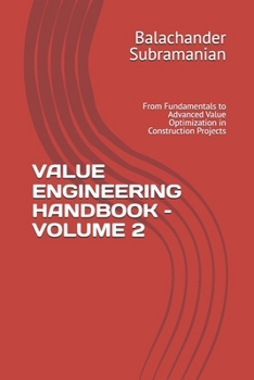 VALUE ENGINEERING HANDBOOK – VOLUME 2: From Fundamentals to Advanced Value Optimization in Construction Projects