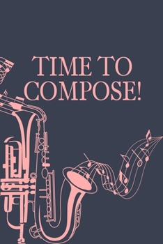 Paperback Time to Compose: Sheet music book DIN-A5 with 100 pages of empty staves for composers and music students for melodies and music notatio Book