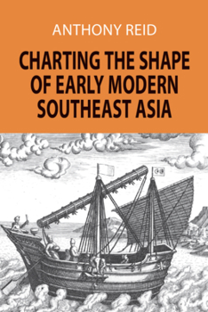 Paperback Charting the Shape of Early Modern Southeast Asia Book