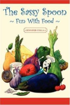 Paperback The Sassy Spoon: Fun With Food Book