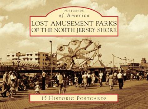 Ring-bound Lost Amusement Parks of the North Jersey Shore Book