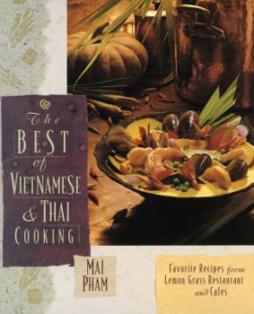 Paperback The Best of Vietnamese & Thai Cooking: Favorite Recipes from Lemon Grass Restaurant and Cafes Book