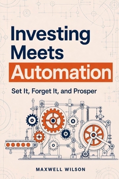 Paperback Investing Meets Automation: Set It, Forget It, and Prosper Book