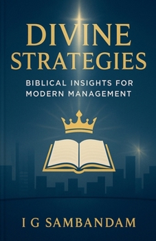 Divine Strategies: Biblical Insights for Modern Management