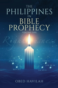 Paperback The Philippines in Bible Prophecy Volume 1: Know Your Truth, Know Your Root, Know Your Destiny Book