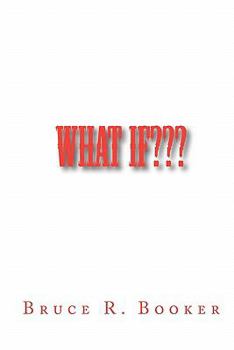 Paperback What If: How Did We Ever Get To The Way We Are Now? Book