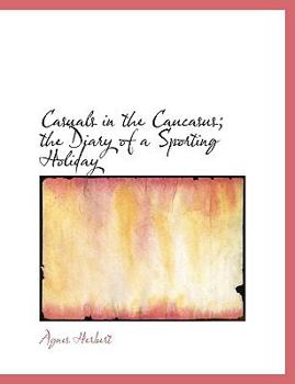 Paperback Casuals in the Caucasus; The Diary of a Sporting Holiday [Large Print] Book