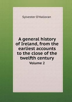 Paperback A general history of Ireland, from the earliest accounts to the close of the twelfth century Volume 2 Book