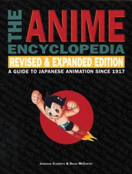 Paperback The Anime Encyclopedia: A Guide to Japanese Animation Since 1917, Revised and Expanded Edition Book
