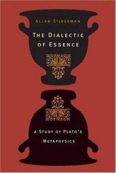 Paperback The Dialectic of Essence: A Study of Plato's Metaphysics Book
