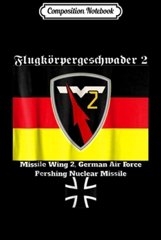 Paperback Composition Notebook: Missile Wing 2 German Air Force 85th USAFAD Journal/Notebook Blank Lined Ruled 6x9 100 Pages Book