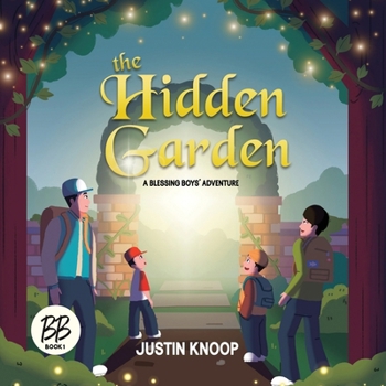 Paperback The Hidden Garden: A Blessing Boys' Adventure Book