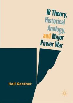 Hardcover IR Theory, Historical Analogy, and Major Power War Book