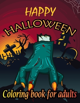 HALLOWEEN Coloring Book For Adults: Featuring Fun, Creepy and Frightful Halloween Designs for Stress Relief and Relaxation