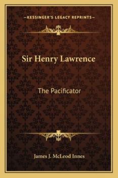 Paperback Sir Henry Lawrence: The Pacificator Book