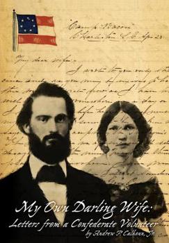 Hardcover My Own Darling Wife: Letters from a Confederate Volunteer Book