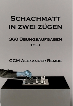 Paperback Schachmatt in zwei Zügen: 360 Übungsaufgaben [German] Book