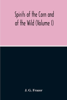 Paperback Spirits Of The Corn And Of The Wild (Volume I) Book