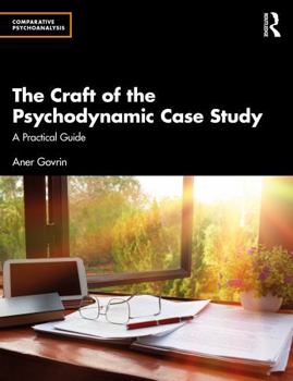 Paperback The Craft of the Psychodynamic Case Study: A Practical Guide Book