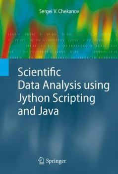 Hardcover Scientific Data Analysis Using Jython Scripting and Java Book