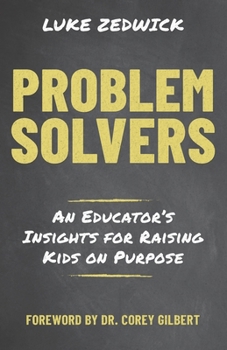 Paperback Problem Solvers: An Educators Insights for Raising Kids on Purpose Book