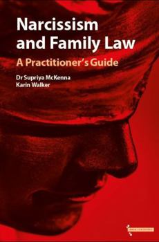 Paperback Narcissism and Family Law: A Practitioner's Guide Book