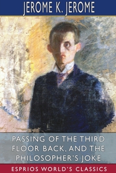 Paperback Passing of the Third Floor Back, and The Philosopher's Joke (Esprios Classics) Book