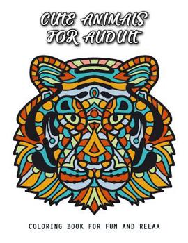 Paperback Cute Animals For Audult: Coloring Book For Fun and Relax Book