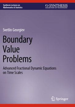 Paperback Boundary Value Problems: Advanced Fractional Dynamic Equations on Time Scales Book