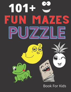 Paperback 101 Fun Mazes Puzzle Book For Kids: Mazes book for Puzzles, and Problem-Solving Book