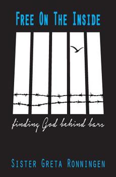 Paperback Free on the Inside: Finding God Behind Bars Book