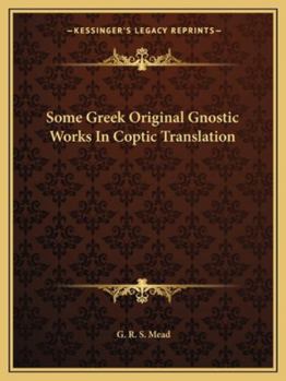 Some Greek Original Gnostic Works In Coptic Translation