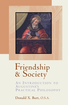 Paperback Friendship and Society: An Introduction to Augustine's Practical Philosophy Book