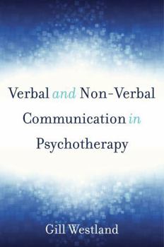 Hardcover Verbal and Non-Verbal Communication in Psychotherapy Book