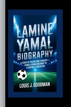 LAMINE YAMAL BIOGRAPHY: A Story of Talent and Tenacity – From a Young Dreamer to a Football Sensation