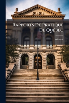 Paperback Rapports De Pratique De Québec; Volume 6 [French] Book