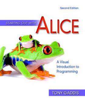 Paperback Starting Out with Alice: A Visual Introduction to Programming [With CDROM and Access Code] Book