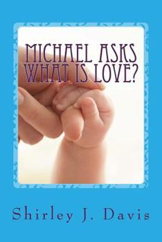 Paperback Michael Asks What is Love? Book