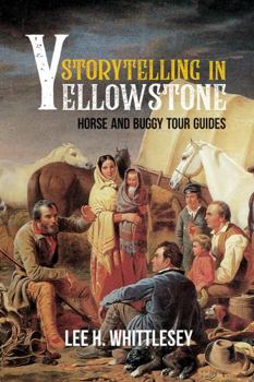 Paperback Storytelling in Yellowstone: Horse and Buggy Tour Guides Book