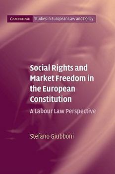 Paperback Social Rights and Market Freedom in the European Constitution: A Labour Law Perspective Book