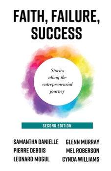 Paperback Faith, Failure, Success: Stories Along the Entrepreneurial Journey Book