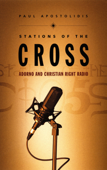 Paperback Stations of the Cross: Adorno and Christian Right Radio Book