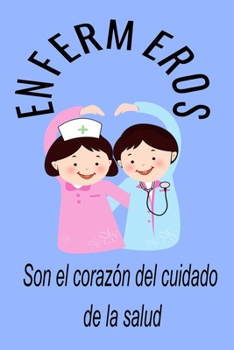 Enfermeros Son el Corazon de la Salud, Cuaderno Bonito, Diario, Planificador, Accesorio,bloc Notas Personal con Papel Rayado de 120 P?ginas : Regalo Perfecto para Enfermeros , Organizador Ideal para F
