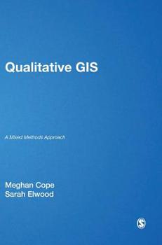 Hardcover Qualitative GIS: A Mixed Methods Approach Book
