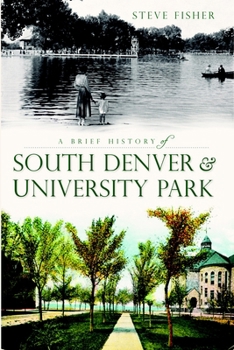 A Brief History of South Denver and University Park