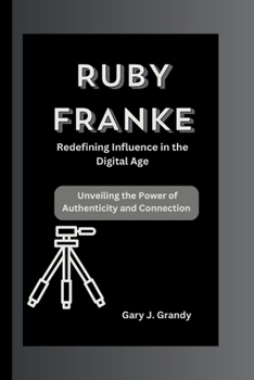 Paperback Ruby Franke: Redefining Influence in the Digital Age-Unveiling the Power of Authenticity and Connection Book